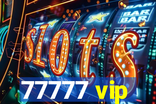77777 vip